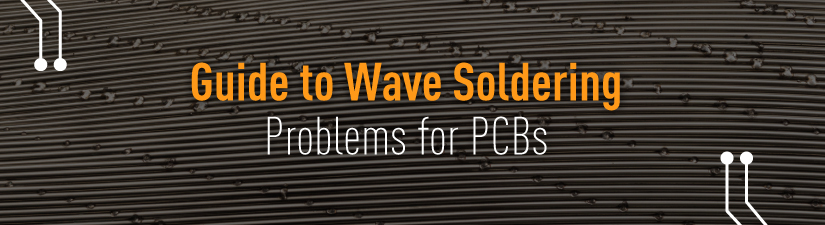 Guide to Wave Soldering Issues